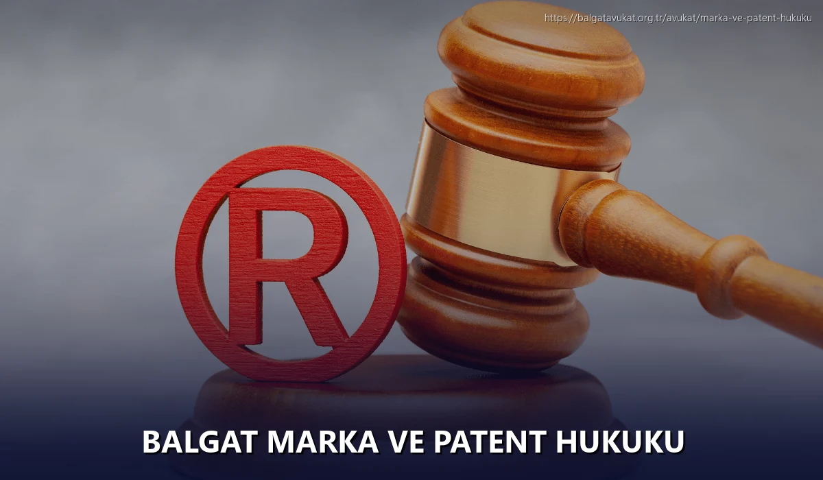 Balgat Marka ve Patent Hukuku