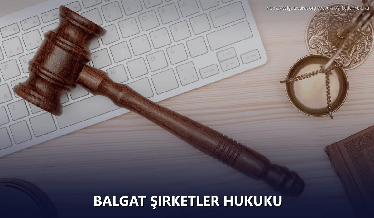 Balgat Şirketler Hukuku