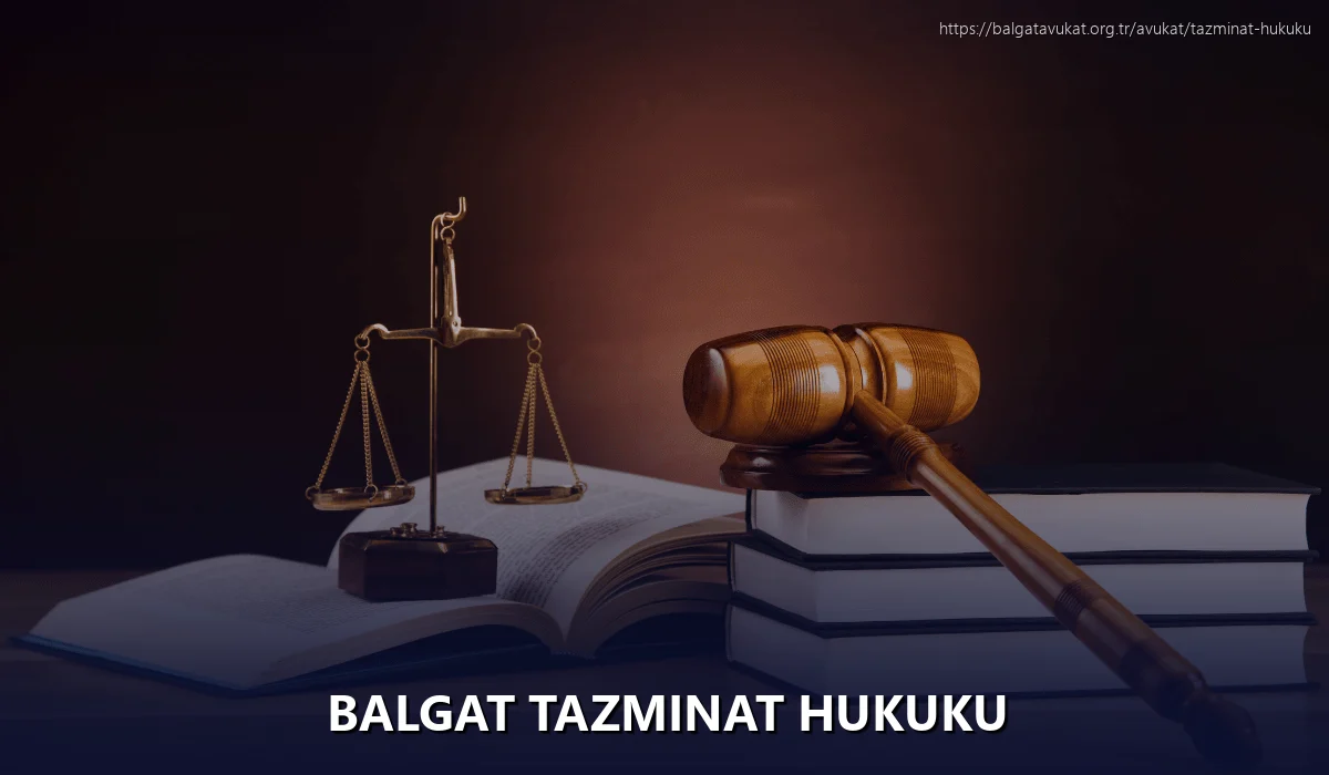 Balgat Tazminat Hukuku