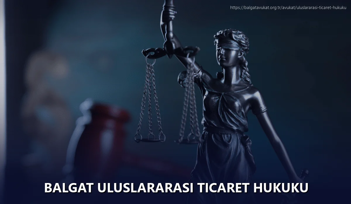 Balgat Uluslararası Ticaret Hukuku